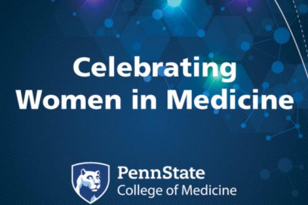 用宾夕法尼亚州立医学院庆祝医学妇女的标题图像